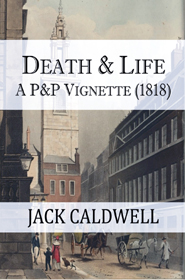 Death & Life - a P&P Vignette (1818); sequel to The Three Colonels