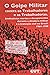 O golpe militar contra os trabalhadores e as trabalhadoras by Cut