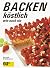 Backen, köstlich wie noch nie