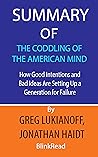 Book cover for Summary of The Coddling of the American Mind by Greg Lukianoff, Jonathan Haidt : How Good Intentions and Bad Ideas Are Setting Up a Generation for Failure