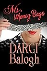 Ms. Money Bags by Darci Balogh
