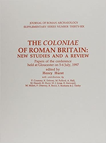 The Coloniae of Roman Britain: New Studies & A Review (Journal of Roman Archaeology Supplementary Series # 36)