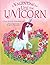 A Valentine for Uni the Unicorn by Miss Freind