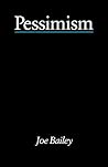 Pessimism - Bailey Pessimism - Bailey