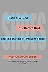 Birth of A Band, The Record Deal and The Making of "Present Tense": 40th Anniversary Edition