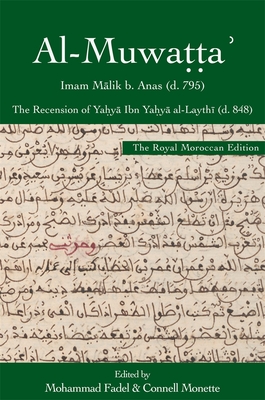 Al-Muwaṭṭaʾ, the Royal Moroccan Edition: The Recension of Yaḥyā Ibn Yaḥyā Al-Laythī