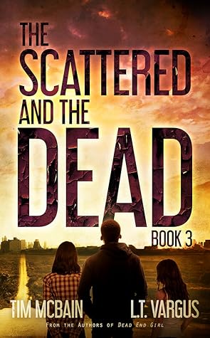 L.T. Vargus, Tim McBain The Scattered and the Dead Book 3 