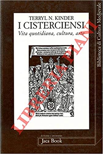 I cisterciensi. Vita quotidiana, cultura, arte