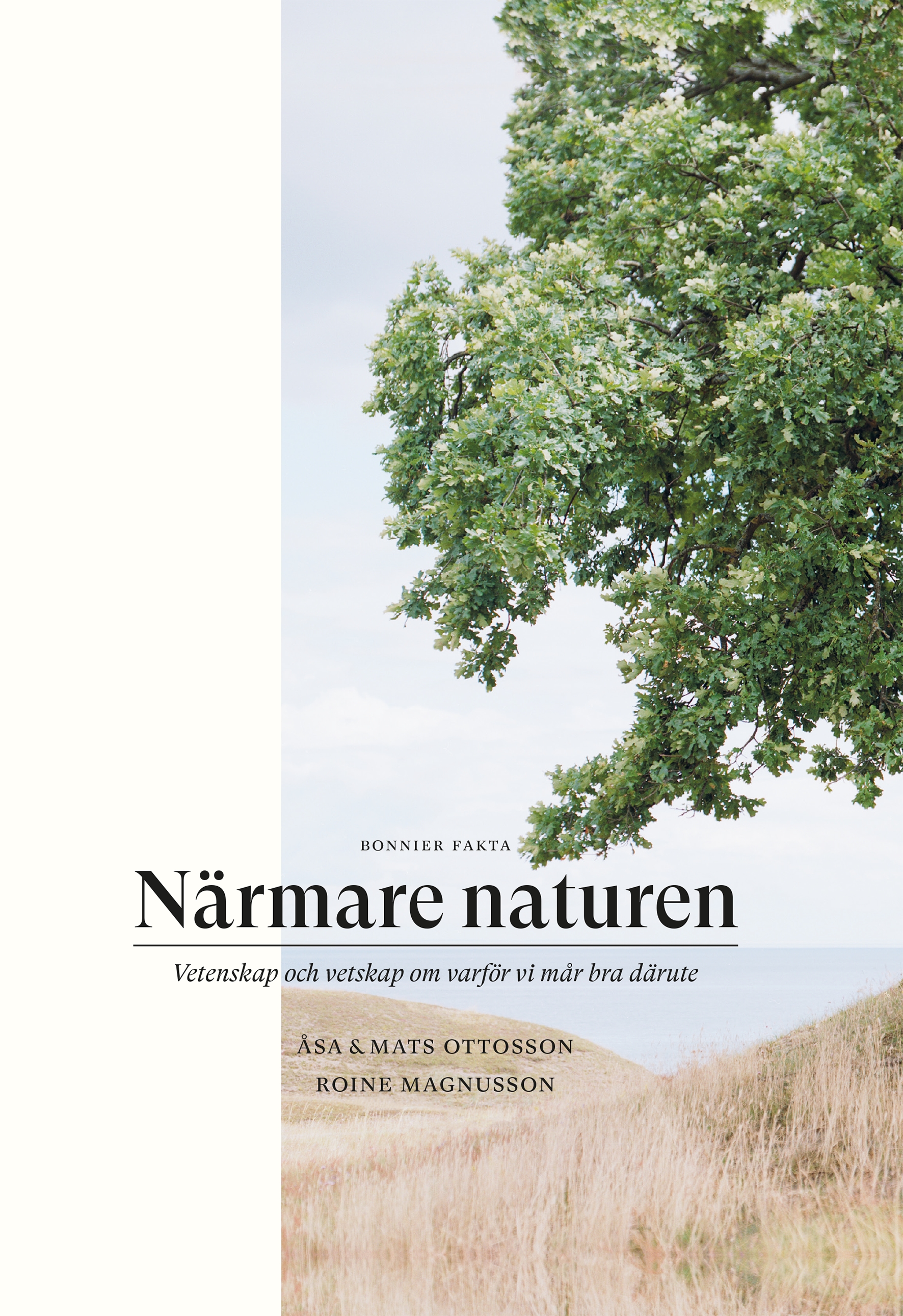 Närmare naturen : Vetenskap och vetskap om varför vi mår bra därute