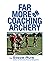 Far More on Coaching Archery