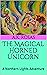 The Magical Horned Unicorn:...