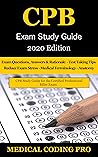 CPB Exam Study Guide - 2020 Edition: 200 Certified Professional Biller Exam Questions, Answers, Rationale, Tips To Pass The Exam, Medical Terminology, Secrets To Reducing Exam Stress, Scoring Sheets
