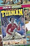 Harriet Tubman: Fighter for Freedom!