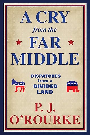 A Cry from the Far Middle: Dispatches from a Divided Land