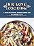 Big Love Cooking: 75 Recipes for Satisfying, Shareable Comfort Food
