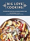 Big Love Cooking:...