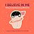 I Believe in Me: Finding Joy with Heartwarming Affirmations (Gift for friends, Mood disorders, Illustrations and Comics on Depression and Mental Health)
