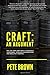 Craft: An Argument: Why the term 'Craft Beer' is completely undefinable, hopelessly misunderstood and absolutely essential.