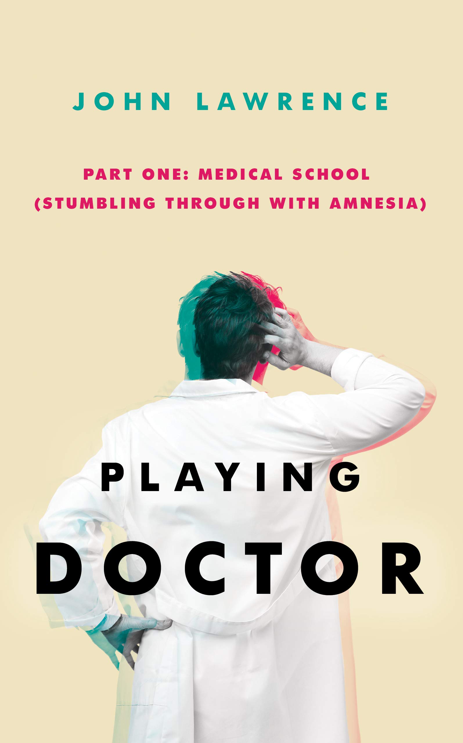 Playing Doctor Medical School: Stumbling Through with Amnesia (Playing Doctor, #1)