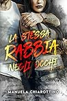 La stessa rabbia negli occhi by Manuela Chiarottino
