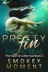 Pretty Fin: Ragin...