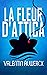 La Fleur d'Attica: Thriller