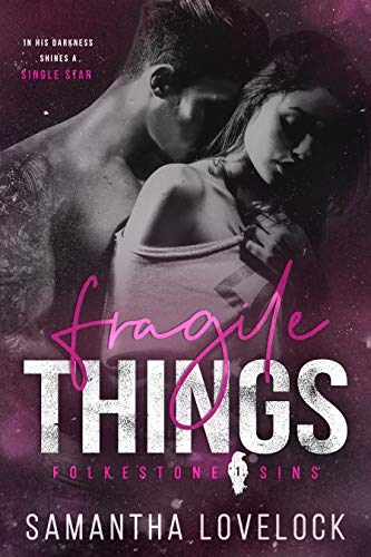 Fragile Things (Folkestone Sins, #1)