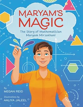 Maryam's Magic: The Story of Mathematician Maryam Mirzakhani