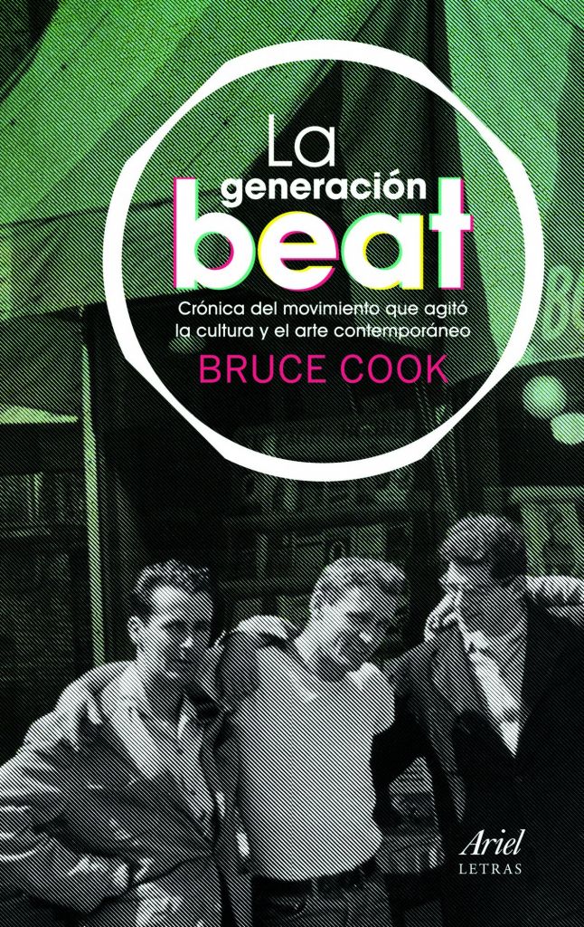 La generación beat. Crónica del movimiento que agitó la cultura y el arte contemporáneo