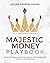 Majestic Money Playbook: Th...