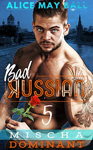 Mischa Dominant (Bad Russian #5)