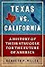 Texas vs. California: A His...