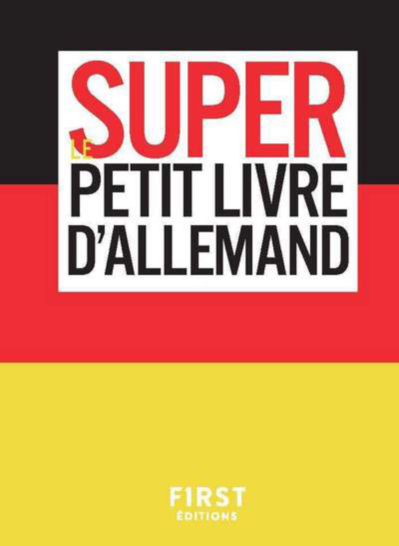 Le Super Petit Livre d'allemand (French Edition)