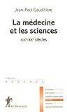 La médecine et les sciences, XIXe - XXe siècles