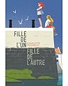 Fille de l'un, fille de l'autre by Charlotte Moundlic