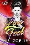 Love Fool (Good Bad Idea, #4)