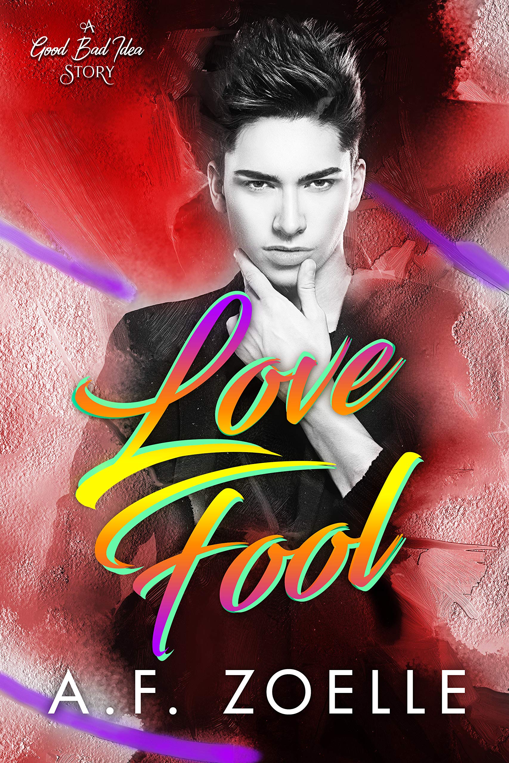 Love Fool (Good Bad Idea, #4)