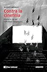Contra la cinefilia by Vicente Monroy