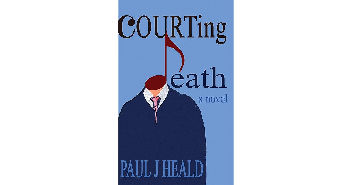 Courting Death A Novel (Clarkeston Origins Book 1) by Paul Heald