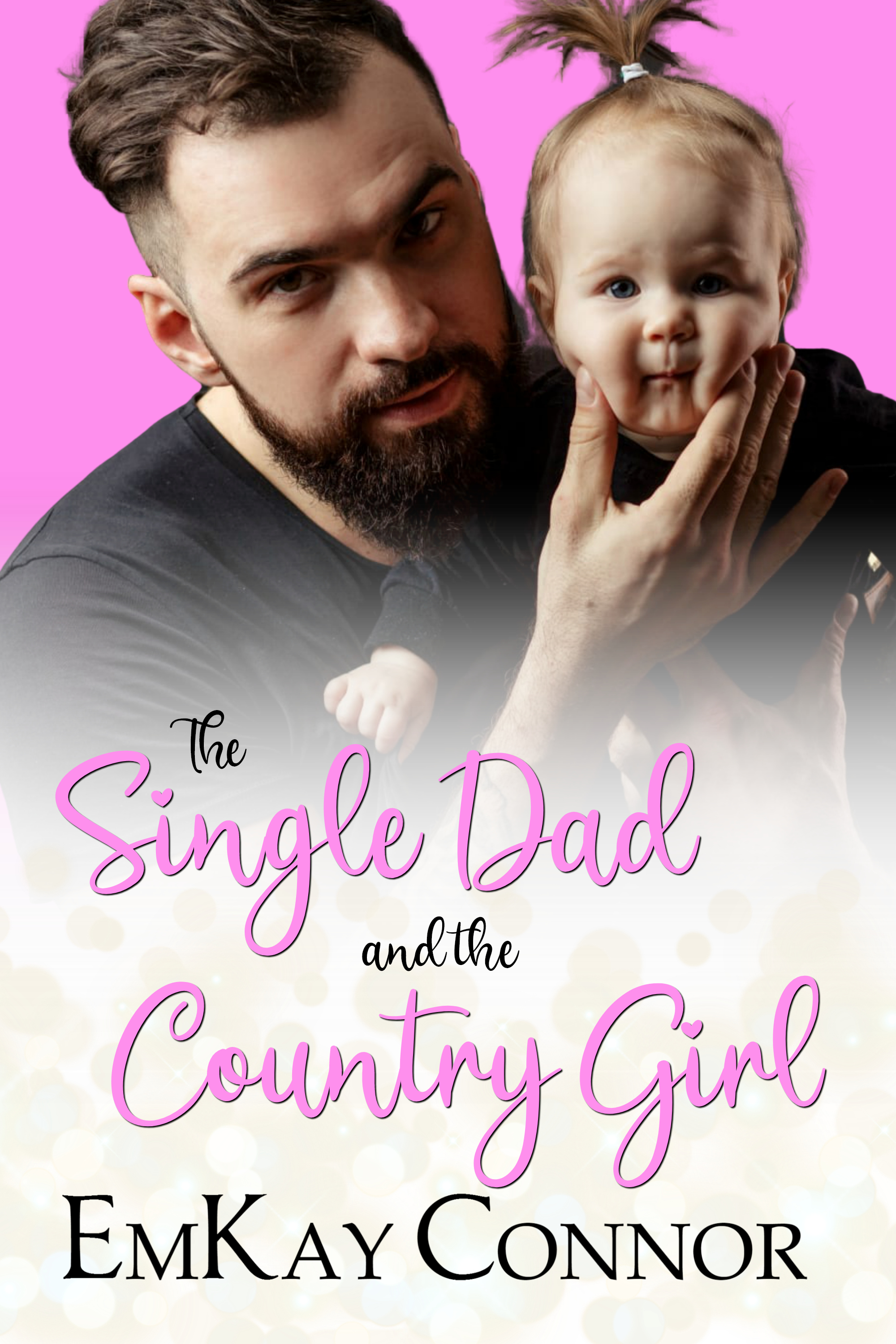 The Single Dad and the Country Girl (That Girl and the Single Dad #1)