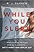 While You Slept