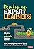 Developing Expert Learners: A Roadmap for Growing Confident and Competent Students (Corwin Teaching Essentials)