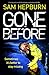 Gone Before by Sam   Hepburn