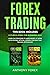 FOREX TRADING: This Book Includes: Futures & Forex for Beginners 2020. Learn the Strategies to Make Money at Home with Stocks, Options, Swing & the Right Day Trading Psychology