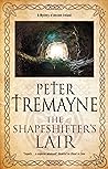 The Shapeshifter's Lair by Peter Tremayne