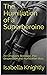 The Humiliation of a Superheroine: An Omorashi, Bondage, Tickling, Pee desperation and Humiliation story (The American Omorashi stories)
