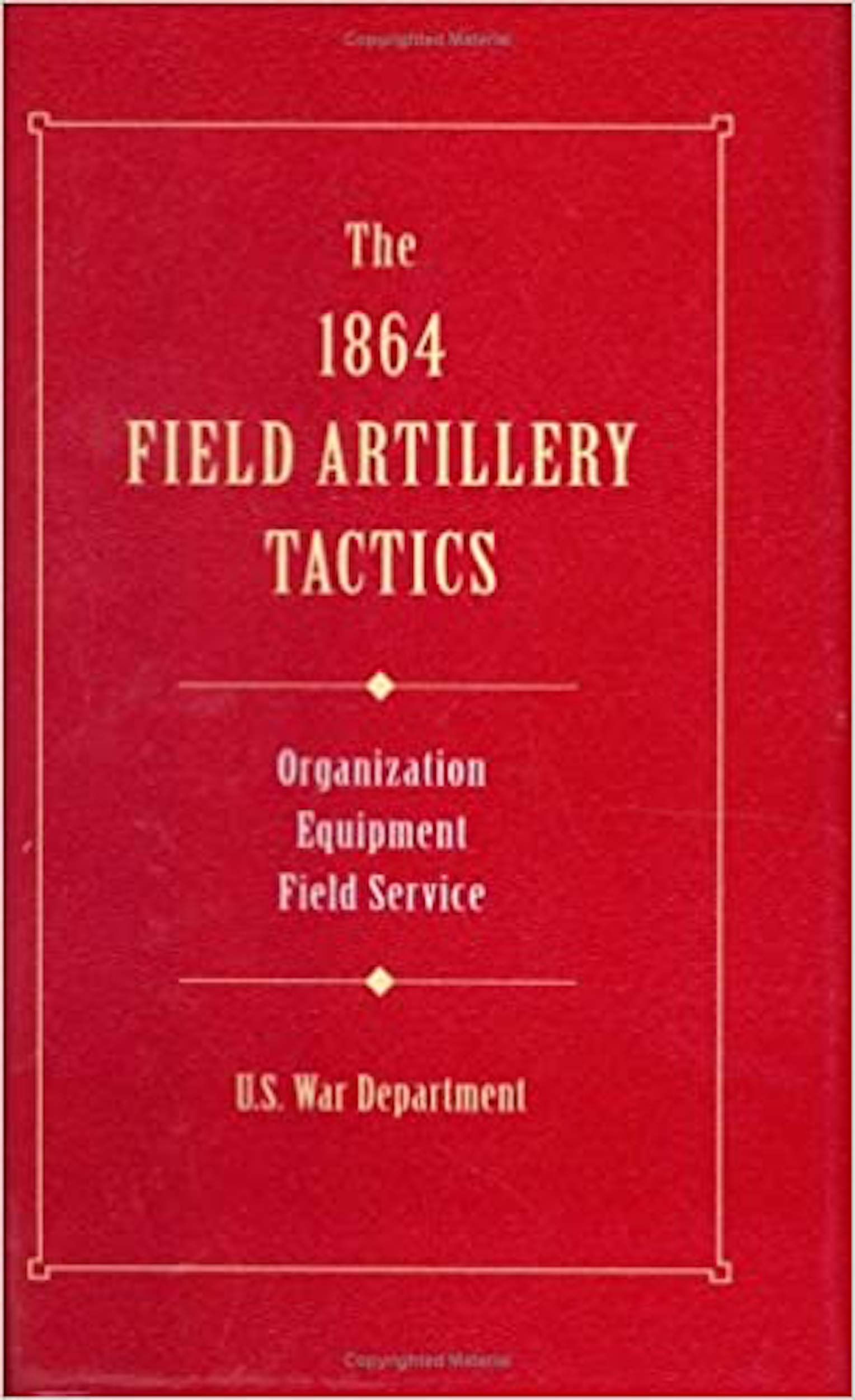 The 1864 Field Artillery Tactics (Kindle Edition)