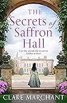 The Secrets of Saffron Hall by Clare Marchant