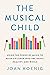 The Musical Child: Using th...