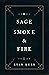 Sage, Smoke & Fire (Esoteri...